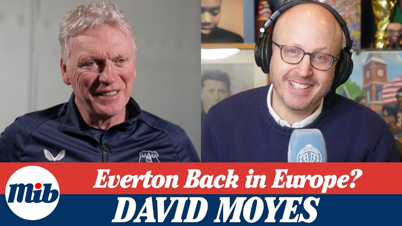 David Moyes on Everton’s European Ambitions & Why He Enjoys Coaching Pickford and Ndiaye